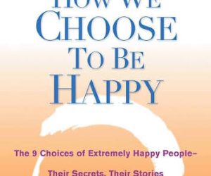 How We Choose To Be Happy